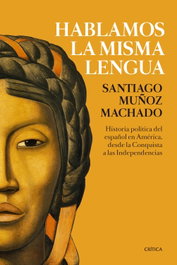 Hablamos la misma lengua, Santiago Muñoz Machado - CRITICA