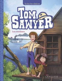 LAROUSSE Tom Sawyer. Las vacaciones, Mark Twain