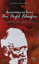 Agostinho da Silva - Um Perfil Filosófico, João Maria de Freitas Branco - ZEFIRO EDIÇOES