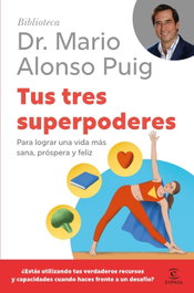 Tus tres superpoderes, Mario Alonso Puig - ESPASA CALPE