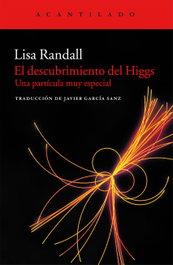 Descubrimiento del higgs, Lisa Randall - ACANTILADO EDITORIAL