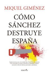 SEKOTIA, Cómo Sánchez destruye España - Miquel Giménez Gómez