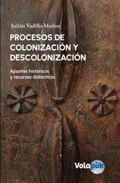 Procesos de colonizacion y descolonizacion, Julian Vadillo Muñoz - VOLAPUK EDICIONES