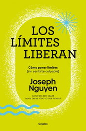 GRIJALBO, Los límites liberan, Joseph Nguyen - GRIJALBO