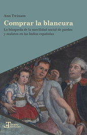 Comprar la blancura, Ann Twinam - IBEROAMERICANA - VERVUERT