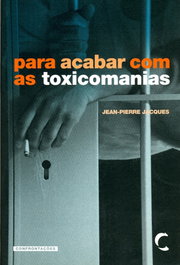 Para Acabar com as Toxicomanias, Jean-Pierre Jacques - CLIMEPSI EDITORES