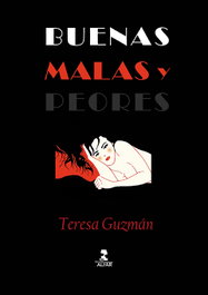 Buenas, malas y peores, Teresa Guzmán - ALFAR EDICIONES