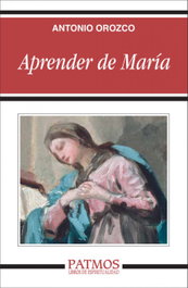 Aprender de María, Antonio Orozco Delclos - RIALP