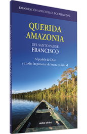 VERBO DIVINO, Exhortación Apostólica Postsinodal 'Querida Amazonia'