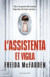 L?assistenta et vigila (L'assistenta 3), Freida McFadden - ROSA DELS VENTS
