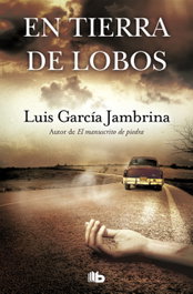 B DE BOLSILLO, En tierra de lobos, Luis García Jambrina