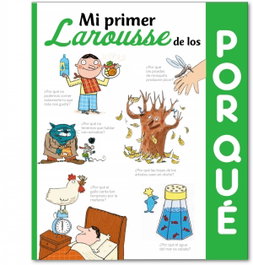 LAROUSSE MI PRIMER LAROUSSE DE LOS POR QUE?