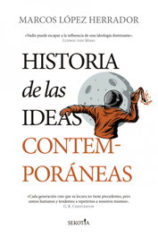 Historia de las ideas contemporáneas, Marcos López Herrador - SEKOTIA