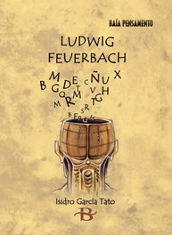 Ludwig Feuerbach, Isidro García Tato - BAIA