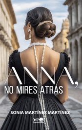 Anna, no mires atrás, Sonia Martínez Martínez - RASPABOOK