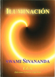ILUMINACIÓN, Swami Sivananda - LIBRERIA ARGENTINA (ELA)