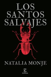 Los santos salvajes, Natalia Monje - ESPASA CALPE