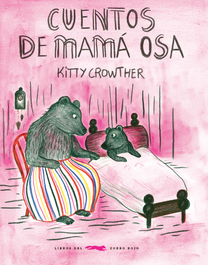 LIBROS DEL ZORRO ROJO, Cuentos de Mamá Osa - Kitty Crowther