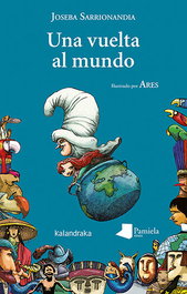 Una vuelta al mundo, Joseba Sarrionandia - KALANDRAKA