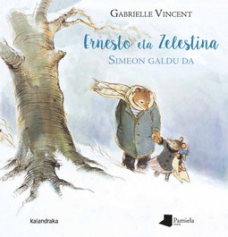 ERNESTO ETA ZELESTINA, SIMEON GALDU DA, Virginie Aladjidi, Emmanuel Tchoukriel - KALANDRAKA/PAMIELA