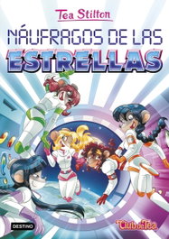 DESTINO INFANTIL Náufragos de las estrellas, Tea Stilton - CLUB DE TEA