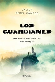 Los Guardianes, Javier Pérez Campos - PLANETA