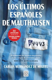 Los últimos españoles de Mauthausen (edición actualizada), Carlos Hernández de Miguel - EDICIONES B