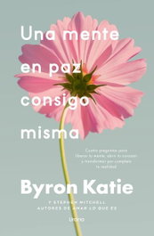 Una mente en paz consigo misma, Byron Katie - URANO EDITORIAL