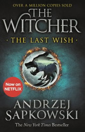 ORION PUBLISHING GROUP The last wish, Andrzej Sapkowski - ORION PUBLISHING GROUP