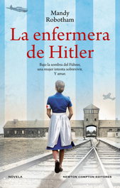 La enfermera de Hitler, Mandy Robotham - NEWTON COMPTON