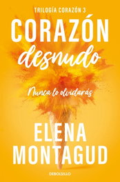 Corazón desnudo (Trilogía Corazón 3), Elena Montagud - DEBOLSILLO