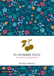 El hombre feliz, Blanca Bravo - COMANEGRA