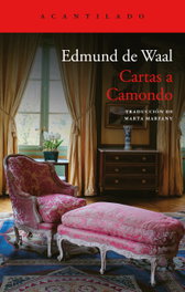 Cartas a Camondo, Edmund de Waal - Acantilado Editorial