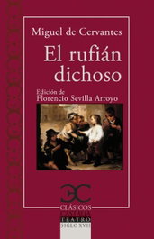 El rufián dichoso, Miguel de Cervantes - CASTALIA EDITORIAL