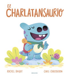 EDELVIVES, El charlatansaurio, Rachel Bright - EDELVIVES