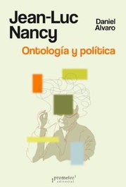 Jean Luc Nancy: Ontología y política, Daniel Alvaro - PROMETEO