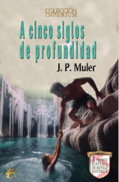 Cinco siglos de profundidad, a, J.P. Muler - EDITORIAL ADARVE