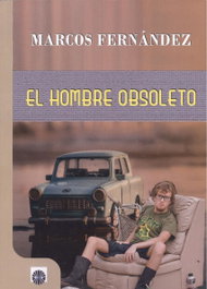 EL HOMBRE OBSOLETO, Marcos Fernández - EDITORIAL DALYA