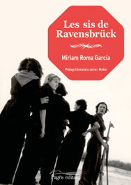 Les sis de Ravensbrück, Míriam Roma García - PAGES EDITORS
