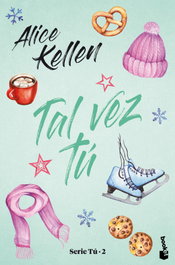 Tal vez tú, Alice Kellen - BOOKET