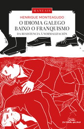 GALAXIA, IDIOMA GALEGO BAIXO O FRANQUISMO, O. DA RESISTENCIA A NORMA - GALAXIA
