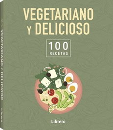LIBRERO 100 Recetas Vegetariano y Delicioso