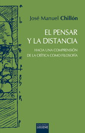El pensar y la distancia, José Manuel Chillón Lorenzo - SIGUEME