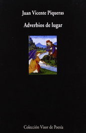 Adverbios de lugar, Juan Vicente Piqueras Santos - VISOR EDITORIAL