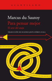 Para pensar mejor, Marcus du Sautoy - Acantilado Editorial