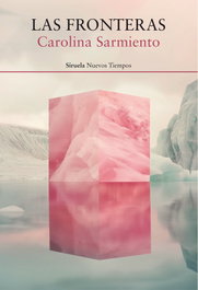 Las fronteras, Carolina Sarmiento - SIRUELA