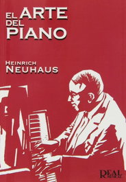 REAL MUSICAL, El arte del piano - Heinrich, Neuhaus
