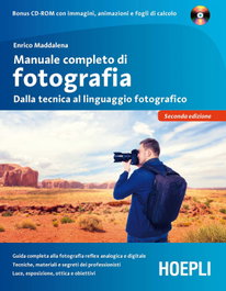 ULRICO HOEPLI, Manuale completo di fotografia - Maddalena Enrico