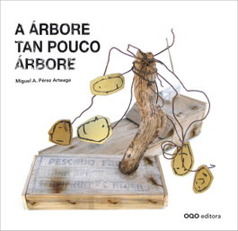 OQO, A árbore tan pouco árbore - Miguel A. Pérez Arteaga