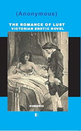 DUMBRIO EDITORA, THE ROMANCE OF LUST: Victorian erotic novel - Anonymous
